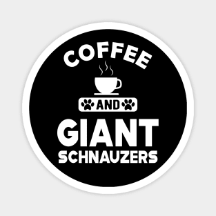 Giant schnauzer - Coffee and schnauzers Magnet